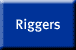 Riggers